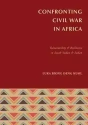 CONFRONTING  CIVIL WAR  IN AFRICA - KUOL LUKA BIONG DENG