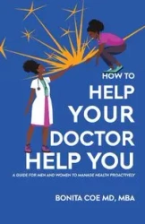 How to Help Your Doctor Help You - Bonita Coe MD
