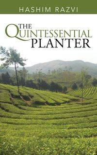 The Quintessential Planter - Razvi Hashim
