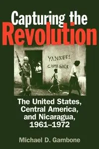 Capturing the Revolution - Michael D. Gambone