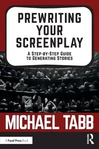 Prewriting Your Screenplay - Michael Tabb