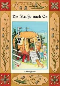 Die Straße nach Oz - Die Oz-Bücher Band 5 - Frank Baum L.