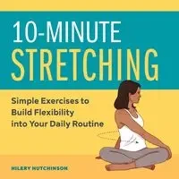 10-Minute Stretching - Hutchinson Hilery