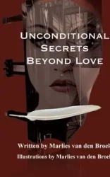 Unconditional Secrets Beyond Love - van den Broek Marlies