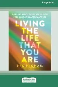Living the Life That You Are - Higham Nic