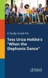 A Study Guide for Tess Uriza Holthe's "When the Elephants Dance" - Gale Cengage Learning