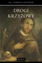 Drogi krzyżowe - ks. Tomasz Jelonek - ks. Tomasz Jelonek