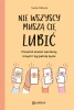 Nie wszyscy muszą cię lubić - Susie Moore