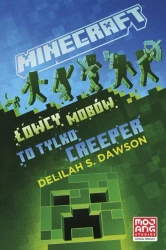 eBook Minecraft. Łowcy mobów. To tylko creeper - Delilah Dawson mobi epub