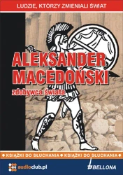 audiobook Aleksander Macedoński - zdobywca świata - Jarosław Kaniewski