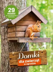 Domki dla zwierząt w ogrodzie - Marcus Gastl
