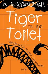 Tiger in the Toilet - K. Ajayakumar