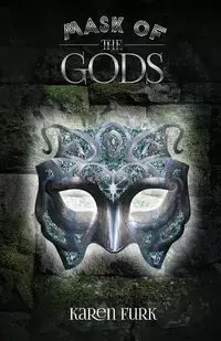 Mask of the Gods - Karen Furk