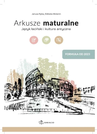 Arkusze maturalne Język łaciński i kultura antycz. - Janusz Ryba, Elżbieta Wolanin