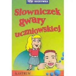 Słowniczek gwary uczniowskiej - Anna Tkaczyk