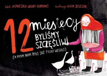 12 miesięcy byliśmy szczęśliwi - Agnieszka Wolny-Hamkało