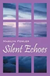 Silent Echoes - Marilyn Fowler