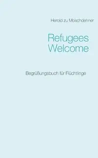 Refugees Welcome - Moschdehner Herold zu