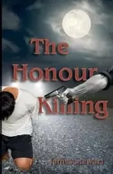 The Honour Killing - Stewart James