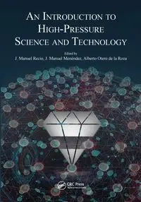 An Introduction to High-Pressure Science and Technology - Recio Jose Manuel