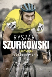 eBook Ryszard Szurkowski. Wyścig - Kamil Wolnicki, Krzysztof Wyrzykowski, Ryszard Szurkowski epub mobi