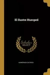 El Ilustre Huesped - Satirica Humorada