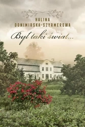 Był taki świat… Mój wiek XX - Halina Donimirska-Szyrmerowa