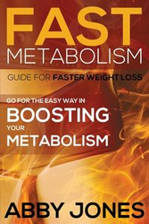 Fast Metabolism Guide for Faster Weight Loss - Abby Jones