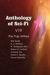 Anthology of Sci-Fi V19, the Pulp Writers - Rich H. Thompson