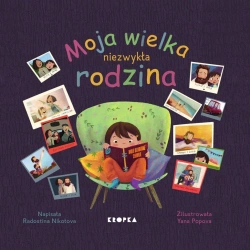 Moja wielka niezwykła rodzina - Radostina Nikolova, Magdalena Pytlak