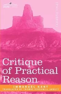Critique of Practical Reason - Immanuel Kant