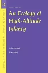 An Ecology of High-Altitude Infancy - S. Wiley Andrea