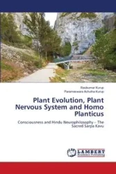 Plant Evolution, Plant Nervous System and Homo Planticus - Kurup Ravikumar