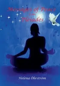 Messages of Peace from the Pleiades - Helena Öhrström