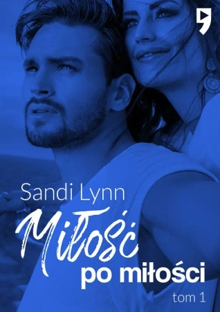 Miłość po miłości. Tom 1 - Sandi Lynn