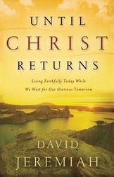 Until Christ Returns - Jeremiah David