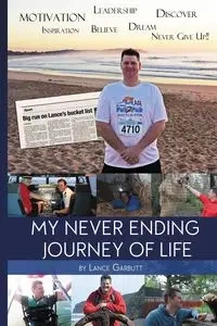 My Never Ending Journey Of Life - Lance Garbutt
