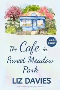 The Cafe in Sweet Meadow Park - Liz Davies