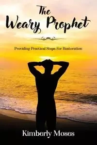 The Weary Prophet - Moses Kimberly