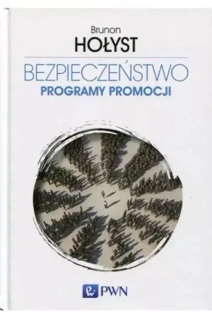 Bezpieczeństwo T.5 Programy promocji - Brunon Hołyst