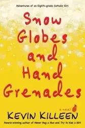 Snow Globes and Hand Grenades - Kevin Killeen