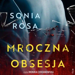 audiobook Mroczna obsesja - Sonia Rosa