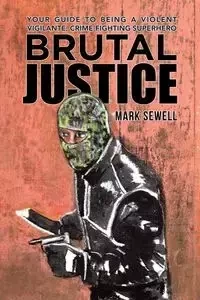 Brutal Justice - Mark Sewell