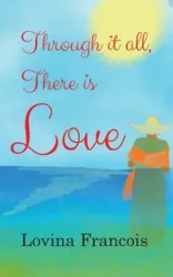 Through it all, There is Love - Francois Lovina