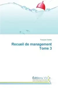 Recueil de management tome 3 - CHARLES-F