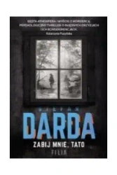 Zabij mnie, tato wyd. kieszonkowe - Stefan Darda