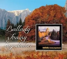 Ballady z krainy łagodności CD - praca zbiorowa
