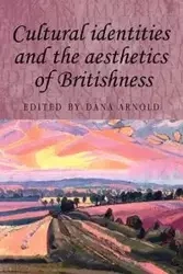 Cultural identities and the aesthetics of Britishness - Arnold Dana