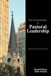 The Challenges of Pastoral Leadership - Ronald Rojas