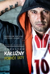 eBook Radosław Kałużny. Powrót taty. Autobiografia - Radosław  Kałużny, Mateusz Karoń epub mobi